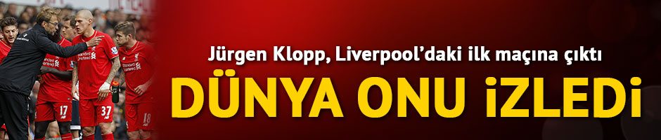Jürgen Klopp, Liverpool'un başında ilk maçında